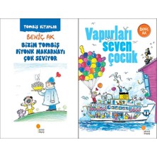 Günışığı Kitaplığı Bizim Tombiş Fiyonk Makarnayı Çok Seviyor ve Vapurları Seven Çocuk (Behiç Ak)