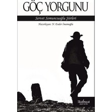 Matbuat Yayınları Göç Yorgunu: Servet Somuncuoğlu Şiirleri