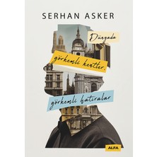 Alfa Yayınları Dünyada Görkemli Kentler, Görkemli Hatıralar - Serhan Asker