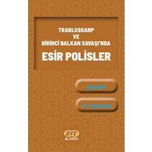 Zet Akademi Yayınları Trablusgarp ve Birinci Balkan Savaşı’nda Esir Polisler