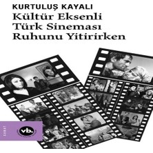 Uravas Store Kültür Eksenli Türk Sineması Ruhunu Yitirirken