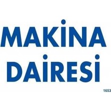 Uravas Store Makine Dairesi Uyarı Levhası 17,5X25 KOD:1653