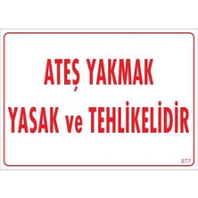 Ateşle Yaklaşmak Yasak Uyarı Levhası 25X35 KOD:877