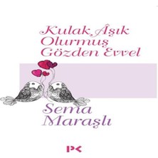 Kulak Aşık Olurmuş Gözden Evvel