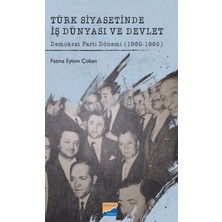 Siyasal Kitabevi Türk Siyasetinde Iş Dünyası ve Devlet Demokrat Parti Dönemi (1950-1960)