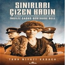 Sınırları Çizen Kadın - Ingiliz Casus Gertrude Bell