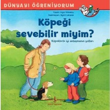 Delixa Köpeği Sevebilir Miyim?: Dünyayı Öğreniyorum