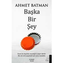 Destek Yayınları Başka Bir Şey Ahmet Batman 184 Sayfa Ciltsiz Türkçe Yayın