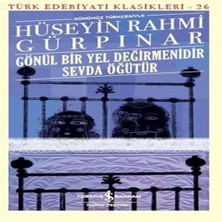 Bigelal Gönül Bir Yel Değirmenidir Sevda Öğütür (Günümüz Türkçesiyle) - Türk Edebiyatı Klasikleri