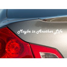 Altınuç Art Design 2 Adet 30X5 cm Maybe In Another Life Araç Motor Araba Yazı Sticker Folyo