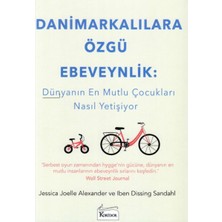 Renklime Danimarkalılara Özgü Ebeveynlik - Dünyanın En Mutlu Çocukları Nasıl Yetişiyor