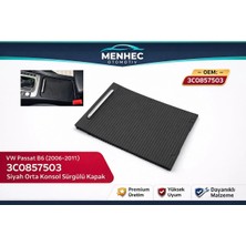 Menhec Otomotiv Vw Passat B6 (2006-2011) Orta Konsol Sürgülü Kapak Siyah 3C0857503 | Kol Dayama Kapak