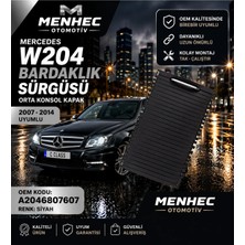 Menhec Otomotiv Mercedes W204 Bardaklık Kapağı Sürgülü Kapak Orta Konsol Siyah C Class 2007-2014