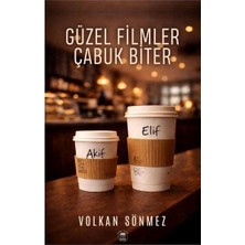 Güzel Filmler Çabuk Biter