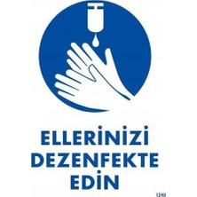 Ellerinizi Dezenfekte Edin Uyarı Levhası 25X35 KOD:1249