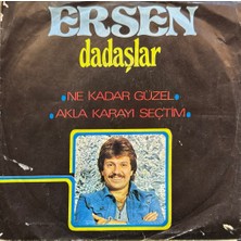 Kadıköy Plak Kulübü Ersen ve Dadaşlar – Ne Kadar Güzel / Akla Karayı Seçtim 45'lik