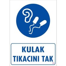 Bigelal Kulak Tıkacı Uyarı Levhası 25X35 Kod:12