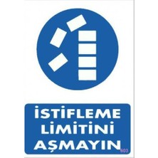 Bigelal Istifleme Limitini Aşmayın Levhası 25X35 KOD:603