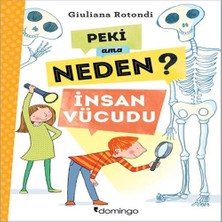 Peki Ama Neden? - Insan Vücudu