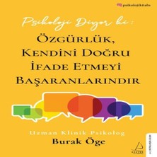 Psikoloji Diyor Ki: Özgürlük, Kendini Doğru Ifade Etmeyi Başaranlarındır