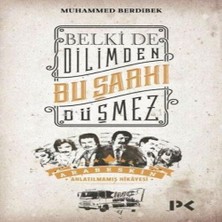 Belki De Dilimden Bu Şarkı Düşmez