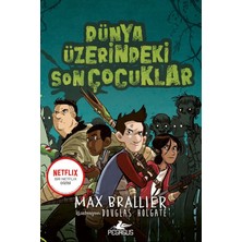 Pegasus Yayınları Dünya Üzerindeki Son Çocuklar 1. Kitap - Max Brallier