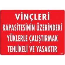 İlanib Ticaret Mey Ithalat® Vinçleri Kapasitesinin Üzerindeki Yüklerle Çalıştırarak Tehlikeli ve Ya Uyarı Levhası 25X35 KOD:1334