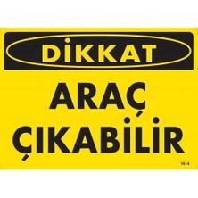 Nacario Mey Ithalat® Dikkat Araç Çıkabilir Uyarı Levhası 25X35 KOD:1614