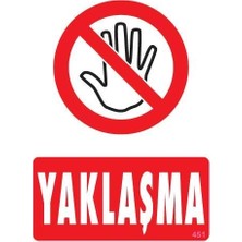 Nacario Mey Ithalat® Yaklaşma Uyarı Levhası 25X35 KOD:451