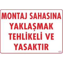 Nacario Mey Ithalat® Montaj Sahası Uyarı Levhası 25X35 KOD:422