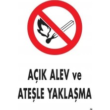 Nacario Mey Ithalat® Açık Alev ve Ateşle Yaklaşma Uyarı Levhası 25X35 KOD:863