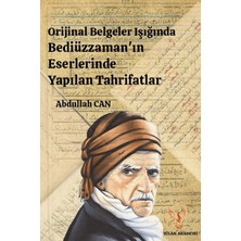 Zilan Akademi Yayınları Orijinal Belgeler Işığında Bediüzzaman'ın Eserlerinde Yapılan Tahrifatlar