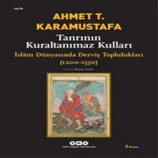 Renas Store Tanrının Kuraltanımaz Kulları - Islam Dünyasında Derviş Toplulukları (1200-1550)