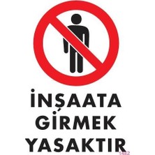 Pazarcan Inşaata Girmek Yasaktır Levhası 25X35 KOD:1482