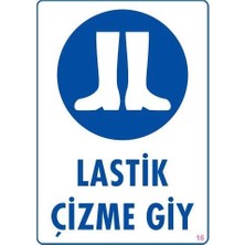 Pazarcan Lastik Çizme Giyiniz Uyarı Levhası 25X35 Kod:16