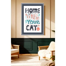 Mushen Studio Mushen Studıo Home Is Where Your Cat Is Kedi Temalı Tipografik Çerçevesiz Kanvas Tablo