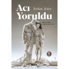 Alfa Yayınları Acı Yoruldu Ciltsiz 727 Sayfa Anonim Yazar 2022 Yayın Tarihli
