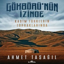 Luord-Store Gökbörü'nün Izinde Kadim Türklerin Topraklarında