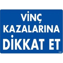 Luord-Store Vinç Kazalarına Dikkat Et Uyarı Levhası 25X35 KOD:1339