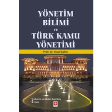 Ekin Yayınevi Yönetim Bilimi ve Türk Kamu Yönetimi - Yusuf Şahin, Akademik Kaynak ve Detaylı Araştırma