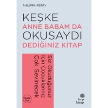 Hep Kitap Keşke Anne Babam Da Okusaydı Dediğiniz Bir