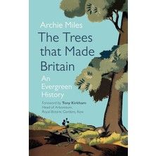 İlanib Ticaret The Trees That Made Britain