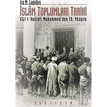 İlanib Ticaret Islam Toplumları Tarihi Cilt 1: Hazreti Muhammed'den 19. Yüzyıla