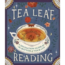 İlanib Ticaret Tea Leaf Reading: A Divination Guide For The Bottom Of Your Cup