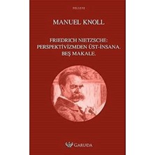 İlanib Ticaret Friedrich Nietzsche: Perspektivizmden Üst - Insana Beş Makale