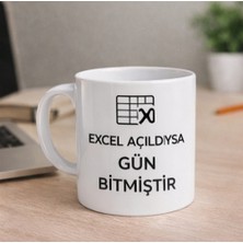 Excel Açıldıysa Gün Bitmiştir Baskılı Kupa – Seramik Kahve Bardağı