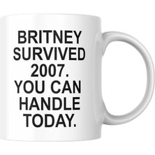 Mi-Ça Home Britney Survived 2007 Kupa Bardak Komik Yazılı Hediyelik Çay Kahve Kupası Coffee Mug