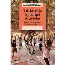 Daisy Home Türkiye’de Spiritüel Arayışlar: Deizm, Yoga, Budizm, Meditasyon, Reiki Vb.