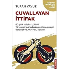 Daisy Home Çuvallayan Ittifak: 60 Yıllık Ittifakın Çöküşü, Türk Askerlerinin Başına Geçirilen Çuval, Darbeler ve Akp-Abd Ilişkileri