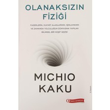 Daisy Home Olanaksızın Fiziği: Fazerlerin, Kuvvet Alanlarının, Işınlamanın ve Zamanda Yolculuğun Dünyasına Yapılan Bilimsel Bir Keşif Gezisi